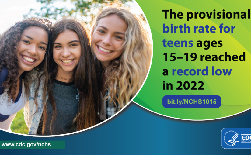 A circle image on the left shows three teenage girls smiling, and a green background circle on the right states the provisional birth rate for teens ages 15 to 19 reached a record low in 2022.