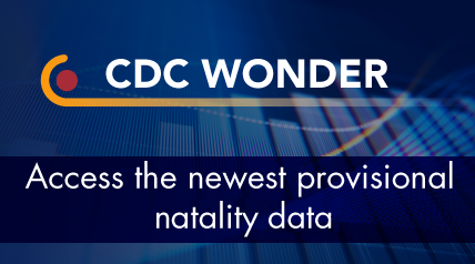 Image says "CDC WONDER. Access the newest provisional natality data."