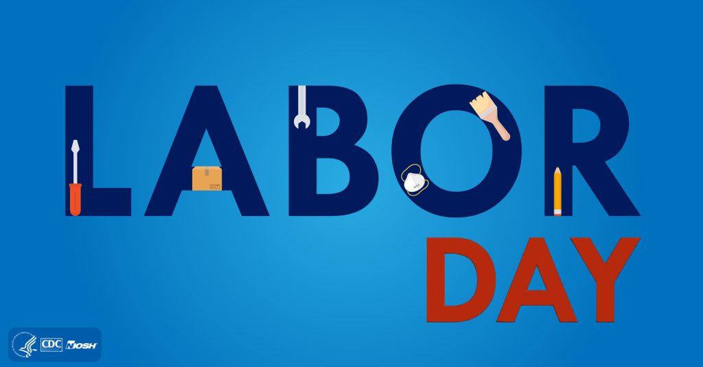 Labor Day 2023 Statement by NIOSH Director, John Howard, MD Blogs CDC