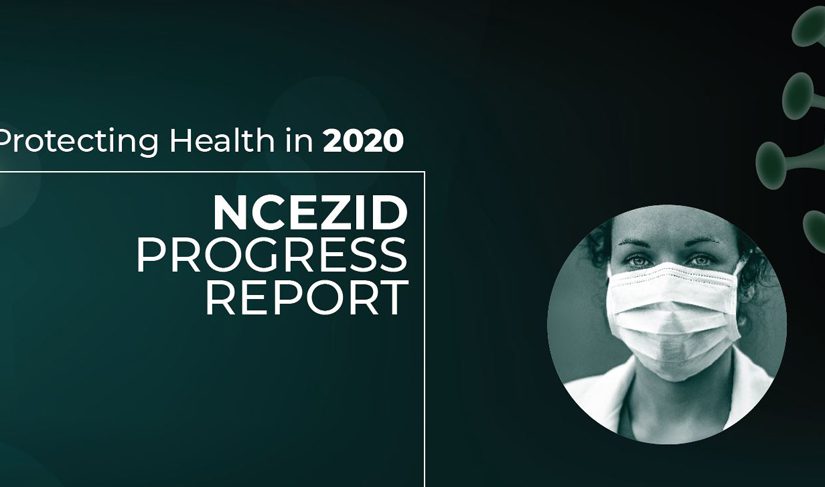 Protecting Health in 2020. NCEZID Progress Report.