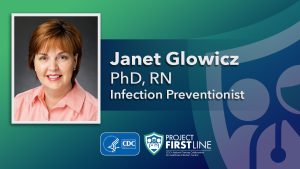 Janet Glowicz, PhD, RN, Infection Preventionist