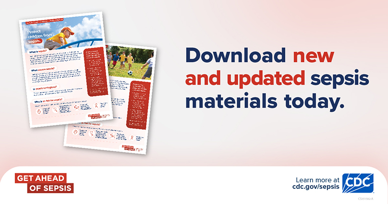 Graphic showing examples of Get Ahead of Sepsis educational materials titled “Download new and updated sepsis materials today”.