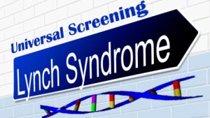 Universal Screening with an arrow labeled Lynch Syndrome and DNA below it