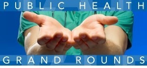 Public Health Grand Rounds